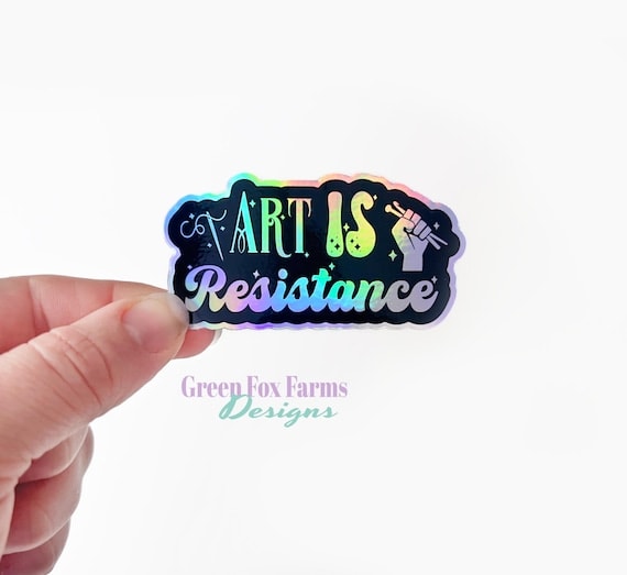Art is Resistance Holographic Sticker